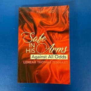 Part Two Safe In His Arms: Against All Odds by Lenear Thomas Tennart (paperback)